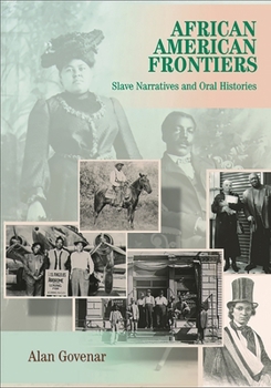 Hardcover African Americans Frontiers: Slave Narratives and Oral Histories Book