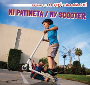 Mi Patineta / My Scooter - Book  of the ¡Mírame, Ahí Voy! / Watch Me Go!