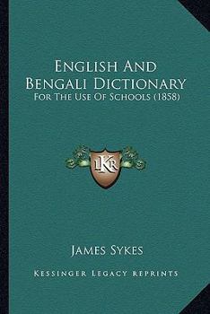 Paperback English And Bengali Dictionary: For The Use Of Schools (1858) Book