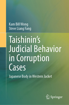 Taishinin’s Judicial Behavior in Corruption Cases: Japanese Body in Western Jacket