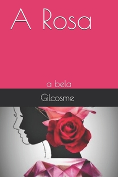 A Rosa: a bela