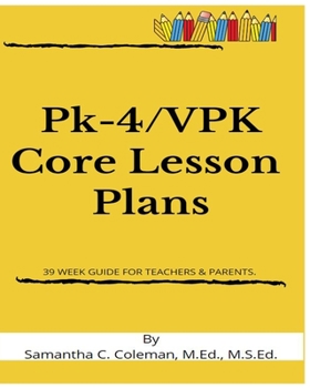 Paperback Pk-4/VPK Core Lesson Plans: 39 Week Guide for Teachers & Parents. Book