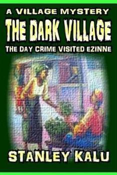 Paperback The Dark Village: The day crime visited Ezinne Book