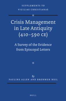 Crisis Management in Late Antiquity (410-590 Ce): A Survey of the Evidence from Episcopal Letters