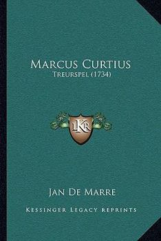 Paperback Marcus Curtius: Treurspel (1734) [Dutch] Book