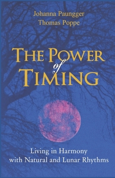 Paperback The Power of Timing: Living in Harmony with Natural and Lunar Cycles Book