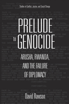 Paperback Prelude to Genocide: Arusha, Rwanda, and the Failure of Diplomacy Book