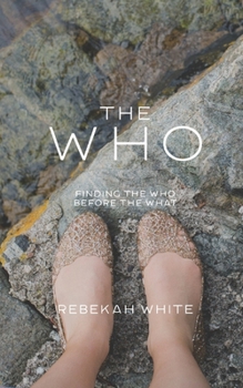 Paperback The Who: Finding the Who, Before the What Book