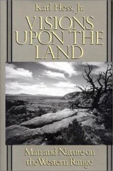 Hardcover Visions Upon the Land: Man and Nature on the Western Range Book