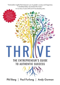 Paperback Thrive - The Entrepreneurs Guide to Authentic Success Book