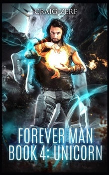 Unicorn - Book #4 of the Forever Man