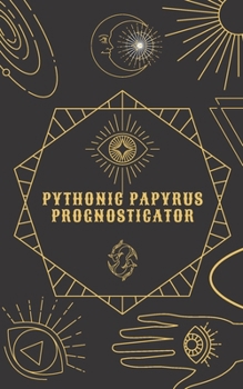 Paperback Pythonic Papyrus Prognosticator: a personal oracle Book