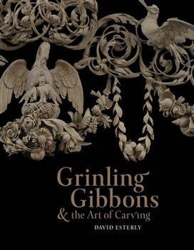 Paperback Grinling Gibbons and the Art of Carving / David Esterly Book