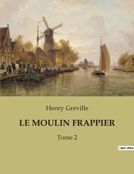 Paperback Le Moulin Frappier: Les secrets d'une famille au bord du gouffre [French] Book