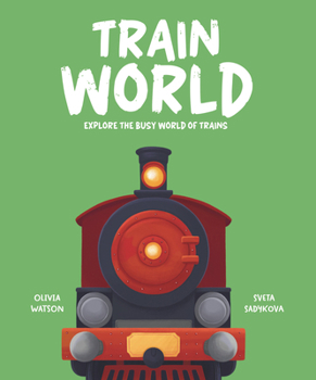 Hardcover Train World: Explore the Busy World of Trains Book