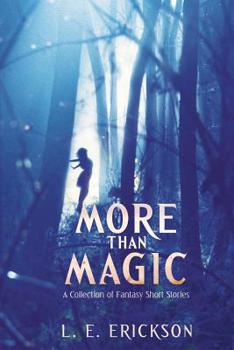 Paperback More Than Magic: A Collection of Fantasy Short Stories Book