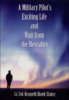 Hardcover A Military Pilot's Exciting Life and Visit from the Hereafter Book
