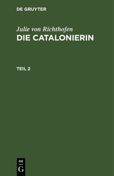 Hardcover Julie Von Richthofen: Die Catalonierin. Teil 2 [German] Book