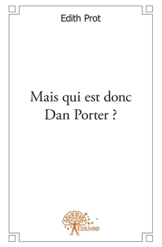 Paperback Mais qui est donc Dan Porter ? [French] Book