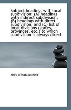Paperback Subject headings with local subdivision: (A) headings with indirect subdivision, (B) headings with d Book
