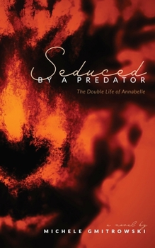 Paperback Seduced by a Predator: The Double Life of Annabelle Book