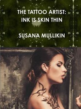 Paperback The Tattoo Artist: Ink Is Skin Thin Book