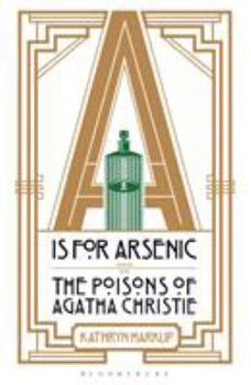 Paperback A is for Arsenic: The Poisons of Agatha Christie Book