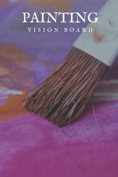 Paperback Painting Vision Board: Visualization Journal and Planner Undated Book