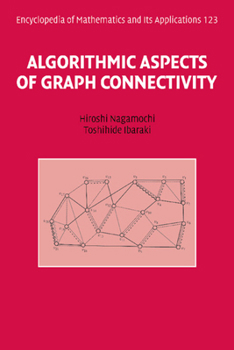 Algorithmic Aspects of Graph Connectivity - Book #123 of the Encyclopedia of Mathematics and its Applications