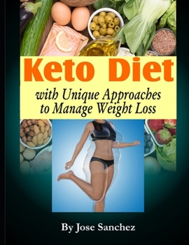 Paperback Keto Diet with Unique Approaches to Manage Weight Loss: Keto Diet and Workouts Book