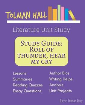Paperback Study Guide: Roll of Thunder, Hear My Cry by Mildred D. Taylor: A Tolman Hall Literature Unit Study Book
