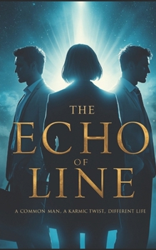 Paperback The Echo of Line: A common man, A karmic twist, Different life Book