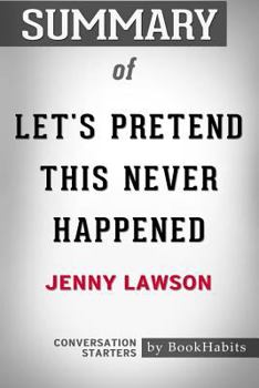Summary of Let's Pretend This Never Happened by Jenny Lawson | Conversation Starters