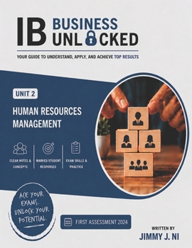 IB Business Management Unlocked: Unit 2 Human Resources Management (IB Business Unlocked)