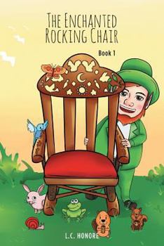 Paperback The Enchanted Rocking Chair: Book 1 Book