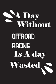 Paperback A day without offroad racing is a day wasted Book