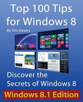 Paperback Top 100 Tips for Windows 8: Discover the Secrets of Windows 8 Book
