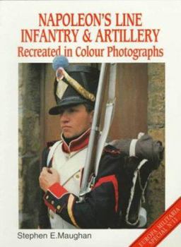 Paperback Napoleon's Line Infantry & Artillery: Recreated in Color Photographs Book