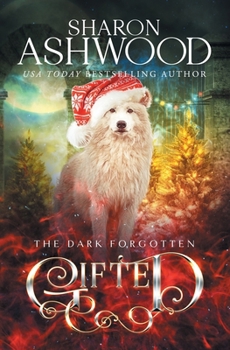 Gifted: The Dark Forgotten - Book #4 of the Dark Forgotten