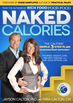 Paperback Naked Calories: Discover How Micronutrients Can Maximize Weight Lose, Prevent Dosease and Enhance Your Life Book