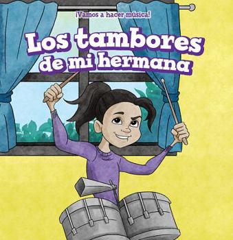 Paperback Los Tambores de Mi Hermana (My Sister's Drums) [Spanish] Book