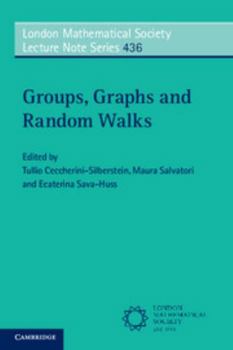Groups, Graphs and Random Walks - Book #436 of the London Mathematical Society Lecture Note