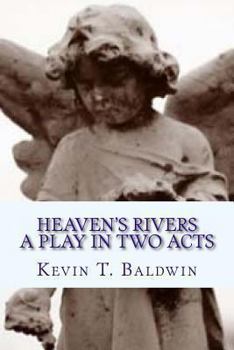 Paperback Heaven's Rivers: A Play in Two Acts Book