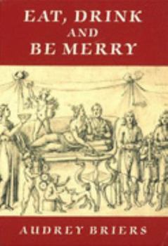 Paperback Eat, Drink and Be Merry: Food and Drink in the Ancient World Book