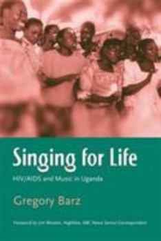 Hardcover Singing for Life: HIV/AIDS and Music in Uganda Book