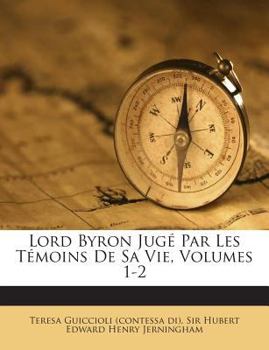 Paperback Lord Byron Jug Par Les T Moins de Sa Vie, Volumes 1-2 Book