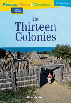 Paperback Language, Literacy & Vocabulary - Reading Expeditions (U.S. History and Life): The Thirteen Colonies (Language, Literacy, and Vocabulary - Reading Expeditions) Book