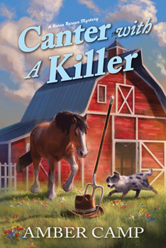 Canter With a Killer - Book #1 of the A Horse Rescue Mystery