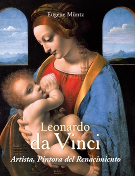Leonardo da Vinci - Artista, Pintora del Renacimiento (Spanish Edition)