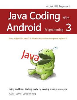 Paperback Java Coding with Android Programming 3: Android API Beginner 1 Book